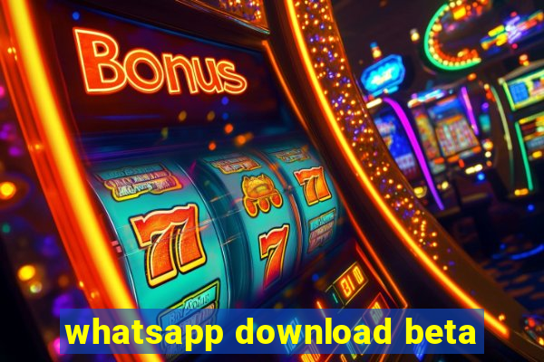 whatsapp download beta